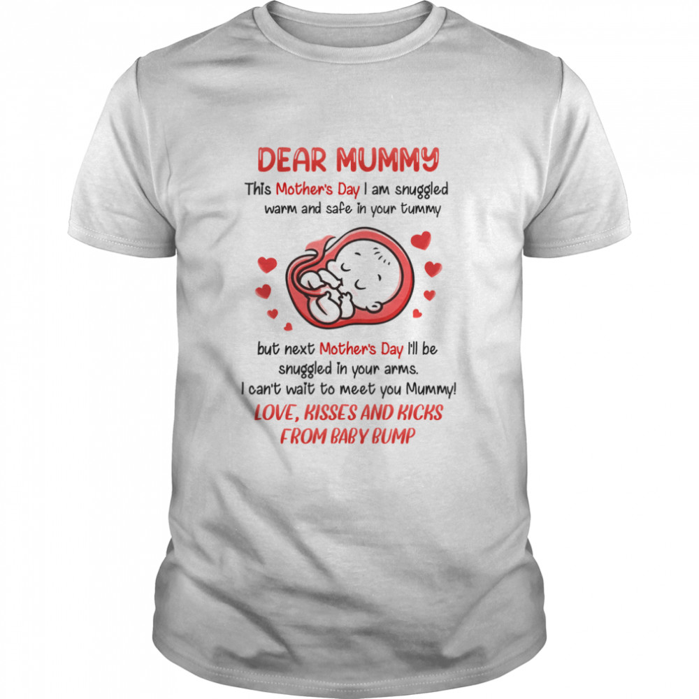 Dear Mummy Love Kisses And Kicks From Baby Bump Shirt