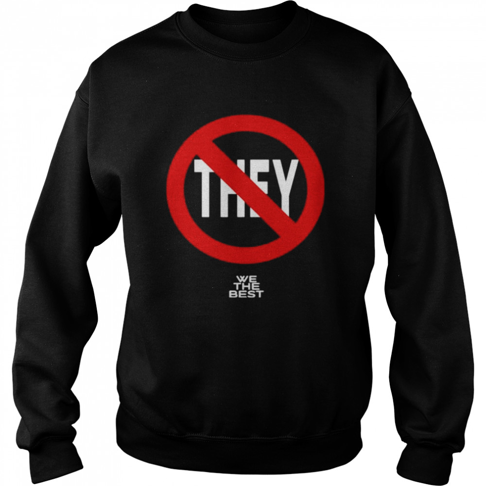 Dj khaled hate no they we the best shirt Unisex Sweatshirt