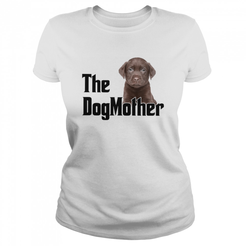 DogMother CHOCOLATE Labrador T- Classic Women's T-shirt