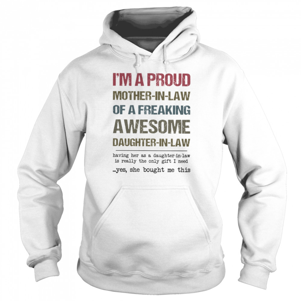 I'm A Proud Mother in law Of A Freaking Awesome Daughter In Law Unisex Hoodie