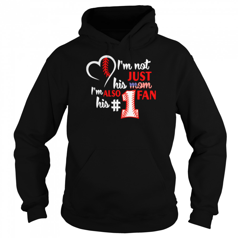 Im Not Just His Mom Also Fan #1 T-shirt Unisex Hoodie