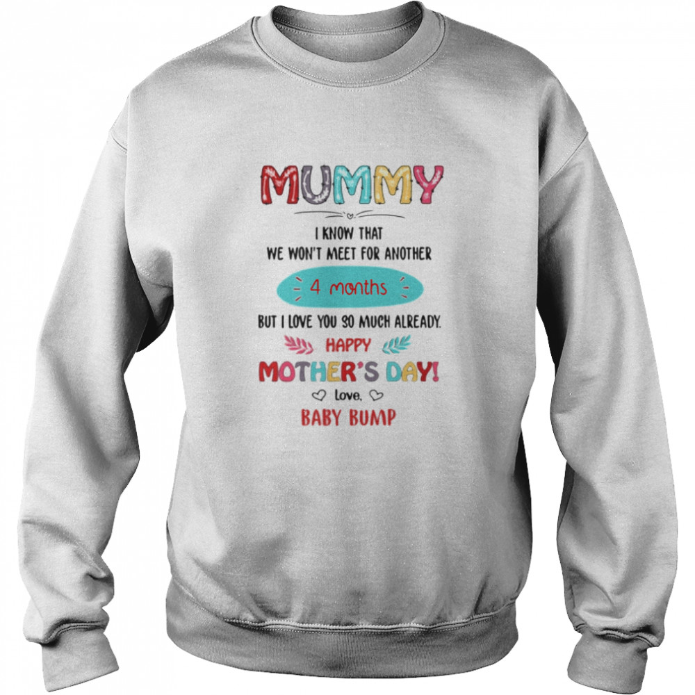 Mummy I Know That We Wont Meet For Another 4 Months Unisex Sweatshirt