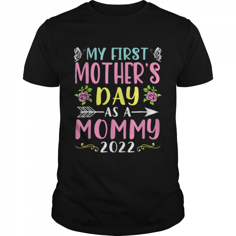My First Mother's Day As A Mommy 2022 Happy Mothers Day Gift T- Classic Men's T-shirt