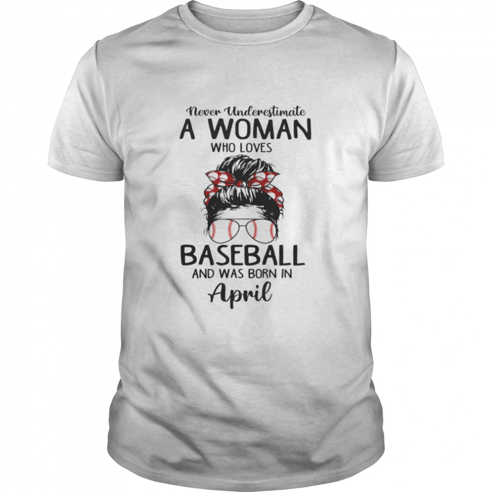 Never Underestimata A Woman Who Loves BaseBall And Was Born In April T-shirt Classic Men's T-shirt