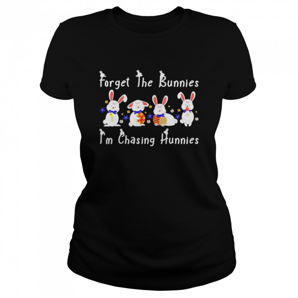 Forget the bunnies I’m chasing hunnies toddler shirt Classic Women's T-shirt