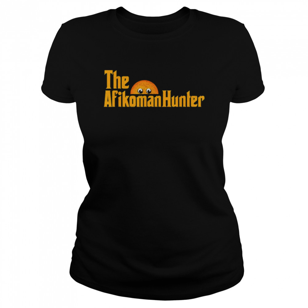 The Afikoman Hunter shirt Classic Women's T-shirt