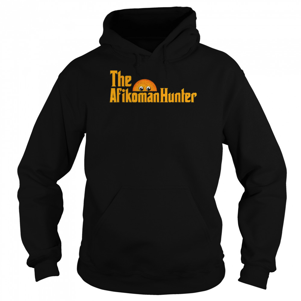 The Afikoman Hunter shirt Unisex Hoodie