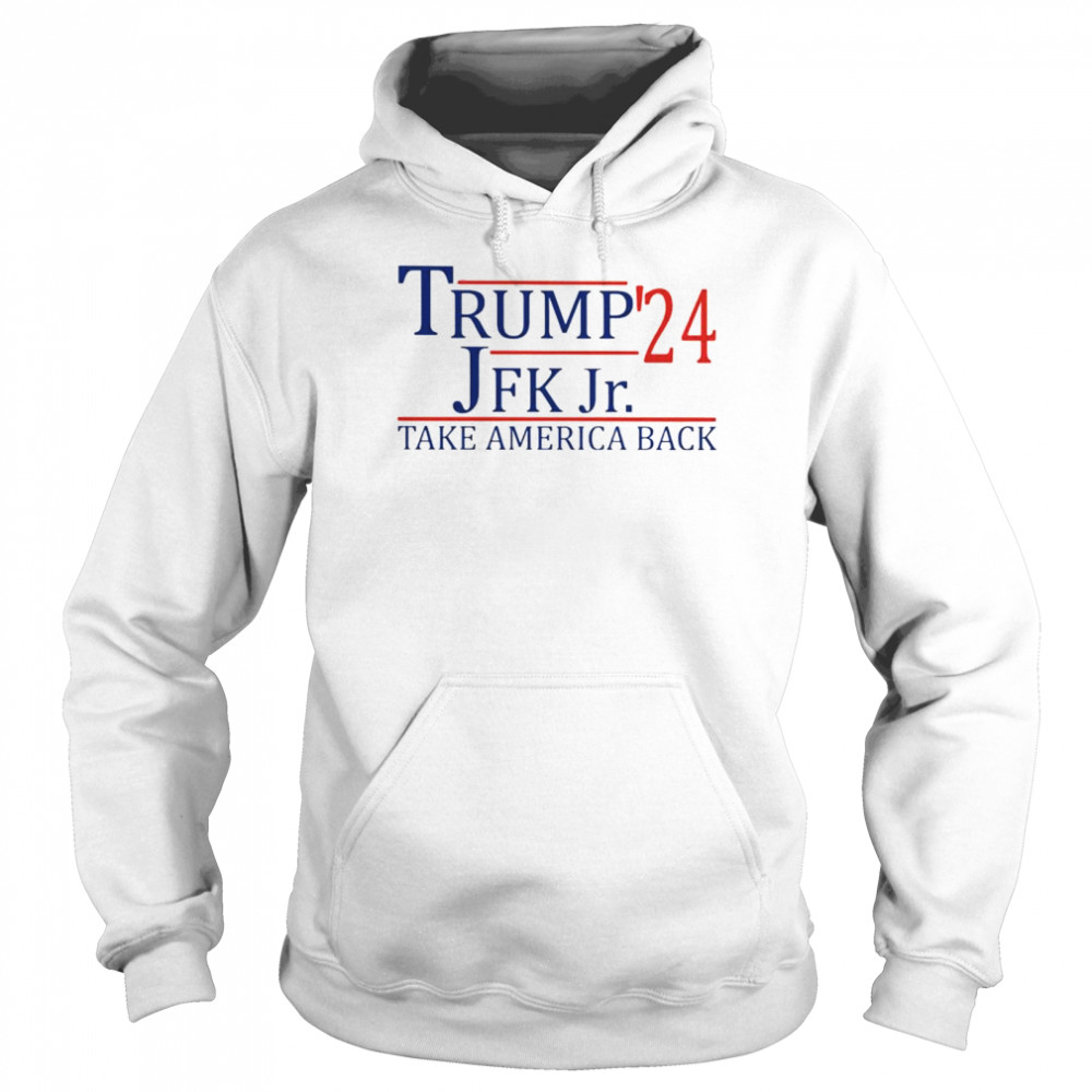 Trump John F. Kennedy, Jr. ’24 take America back shirt Unisex Hoodie