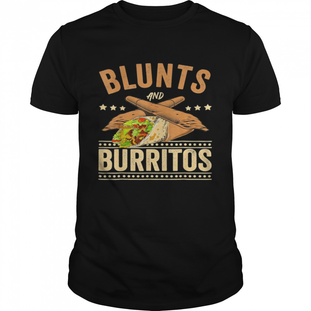 Blunts And Burritos Mexican Food, Weed Smoker Stoner  Classic Men's T-shirt