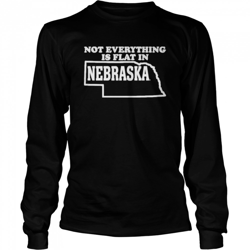 Not Everything Is Flat In Nebraska shirt Long Sleeved T-shirt
