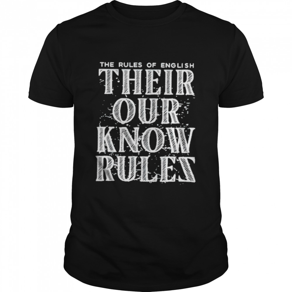 The rules of english their our know rules shirt Classic Men's T-shirt