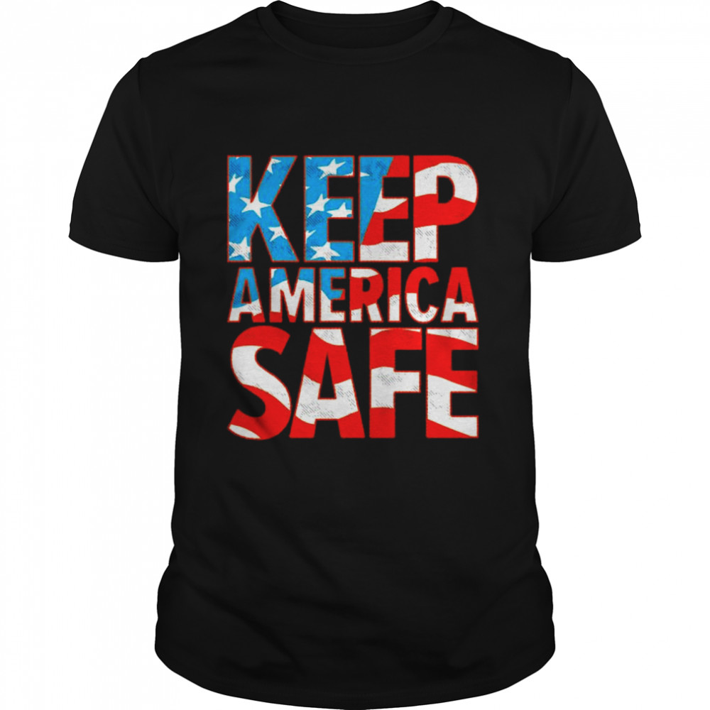 Keep America Safe shirt