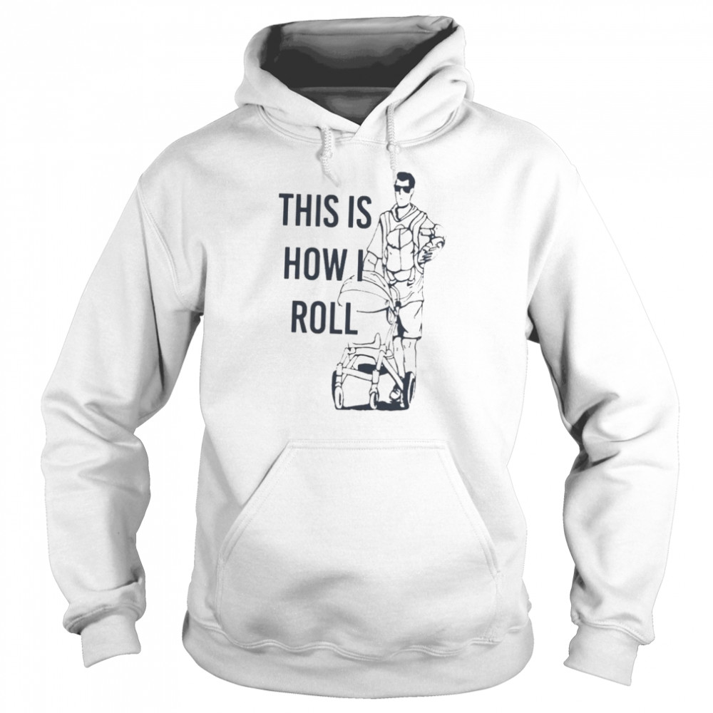 This Is How I Roll Dad Unisex Hoodie