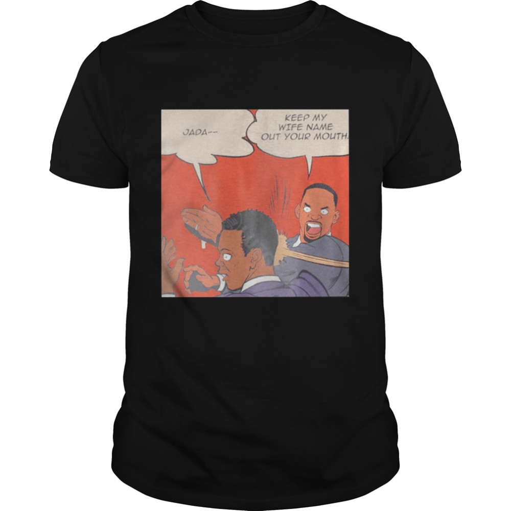Will Smith keep my wife name out your mouth Chris ROck jada shirt Classic Men's T-shirt