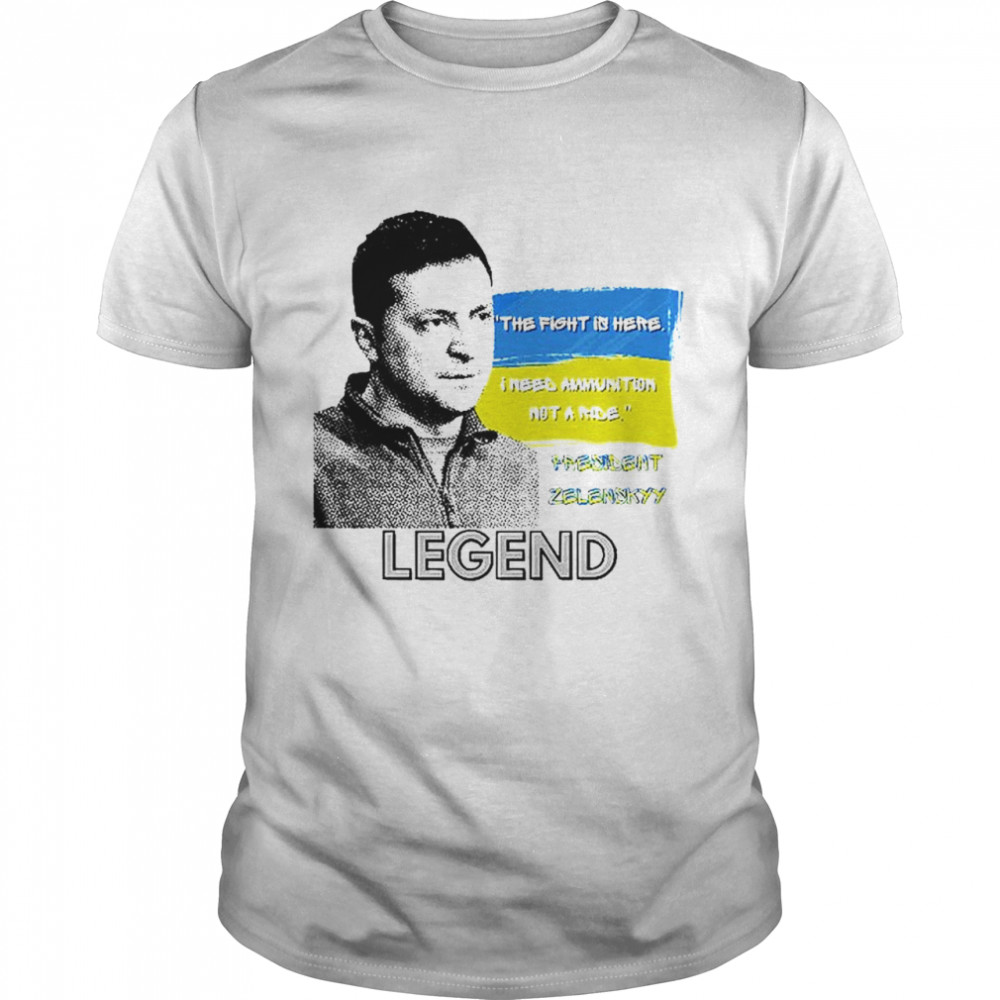 The Fight Is Here Ukraine President Zelenskyy Legend T- Classic Men's T-shirt