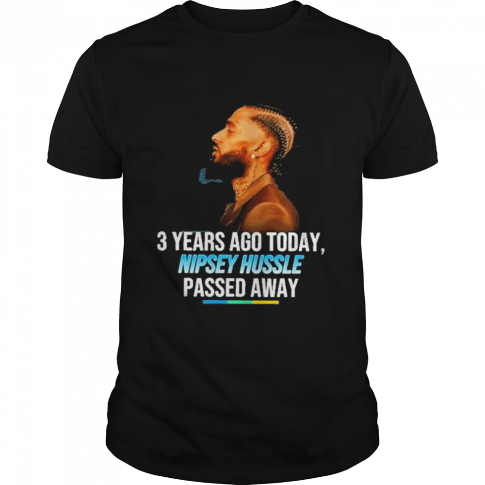 Nipsey hussle 3rd anniversary of death shirt