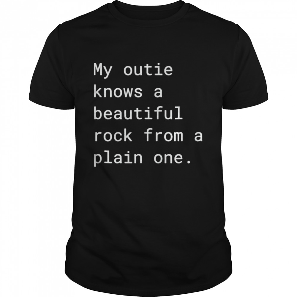 My outie knows a beautiful rock from a plain one shirt Classic Men's T-shirt