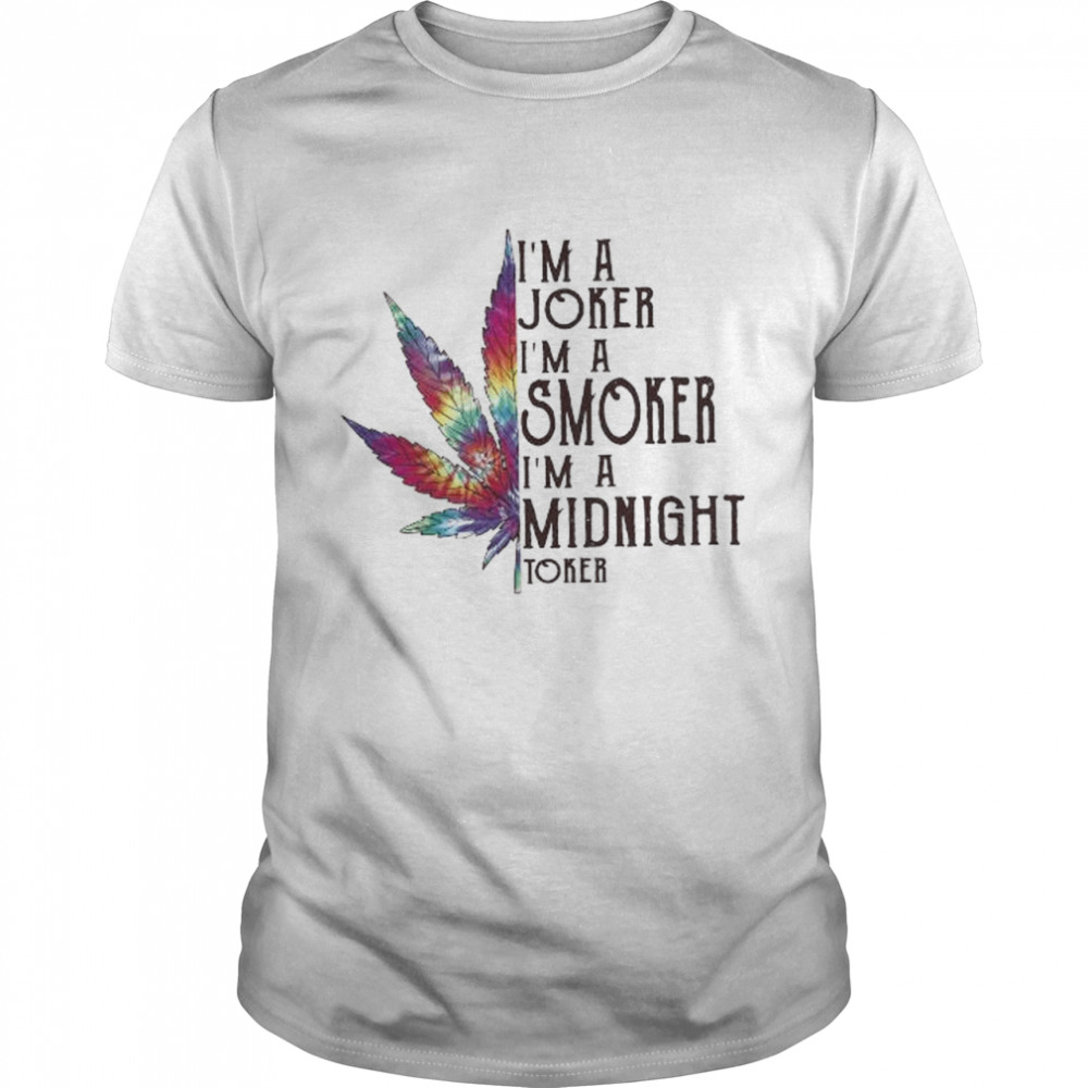Weed I’m a joker I’m a smoker I’m a midnight toker shirt Classic Men's T-shirt