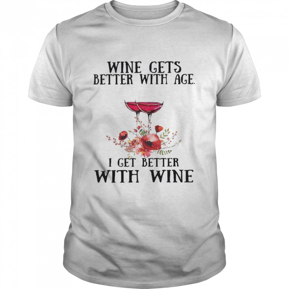 Wine gets better with age i get better with wine shirt Classic Men's T-shirt