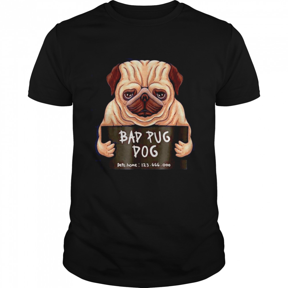 Bad pug dog crime shirt