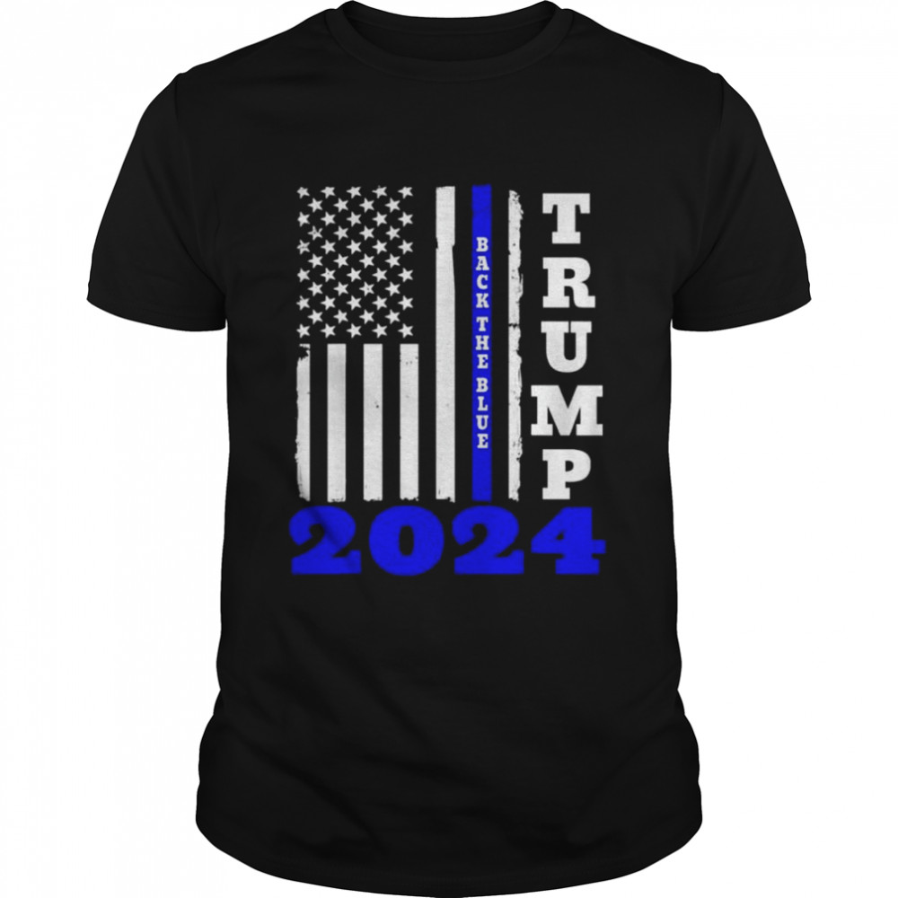 Trump 2024 Back The Blue American Flag 4Th Of July Shirt