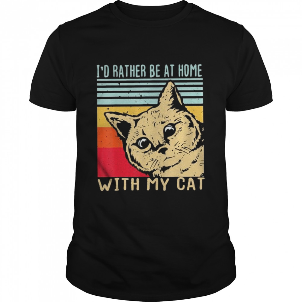 I’d Rather Be At Home With My Cat Shirt