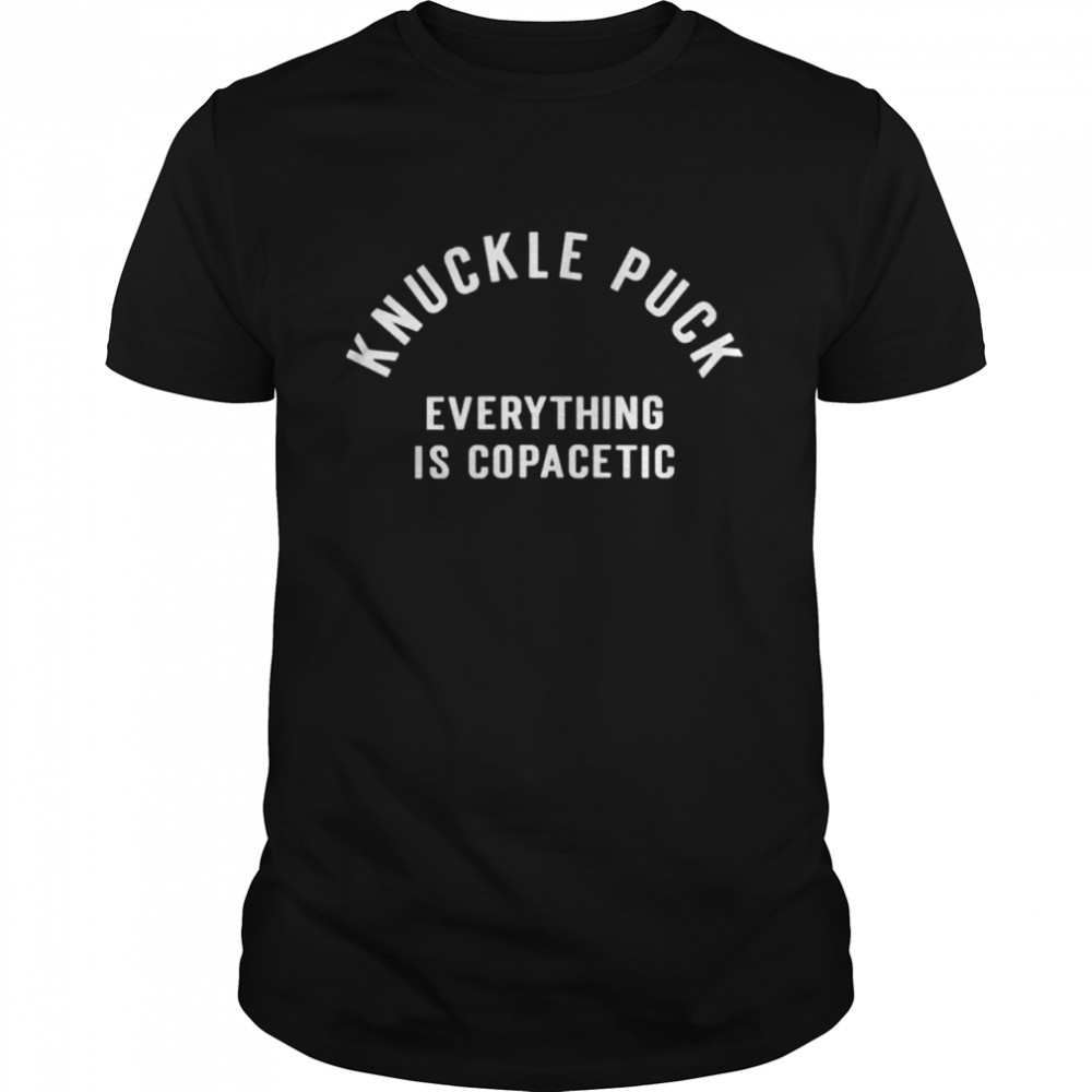 Knuckle Puck Everything Is Copacetic Shirt