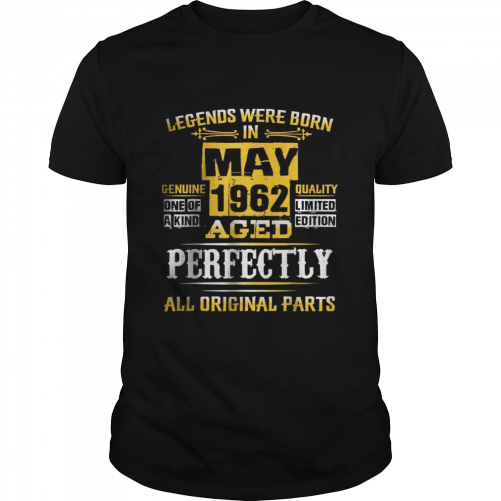 Legends Were Born In May 1962 Aged Perfectly T-Shirt