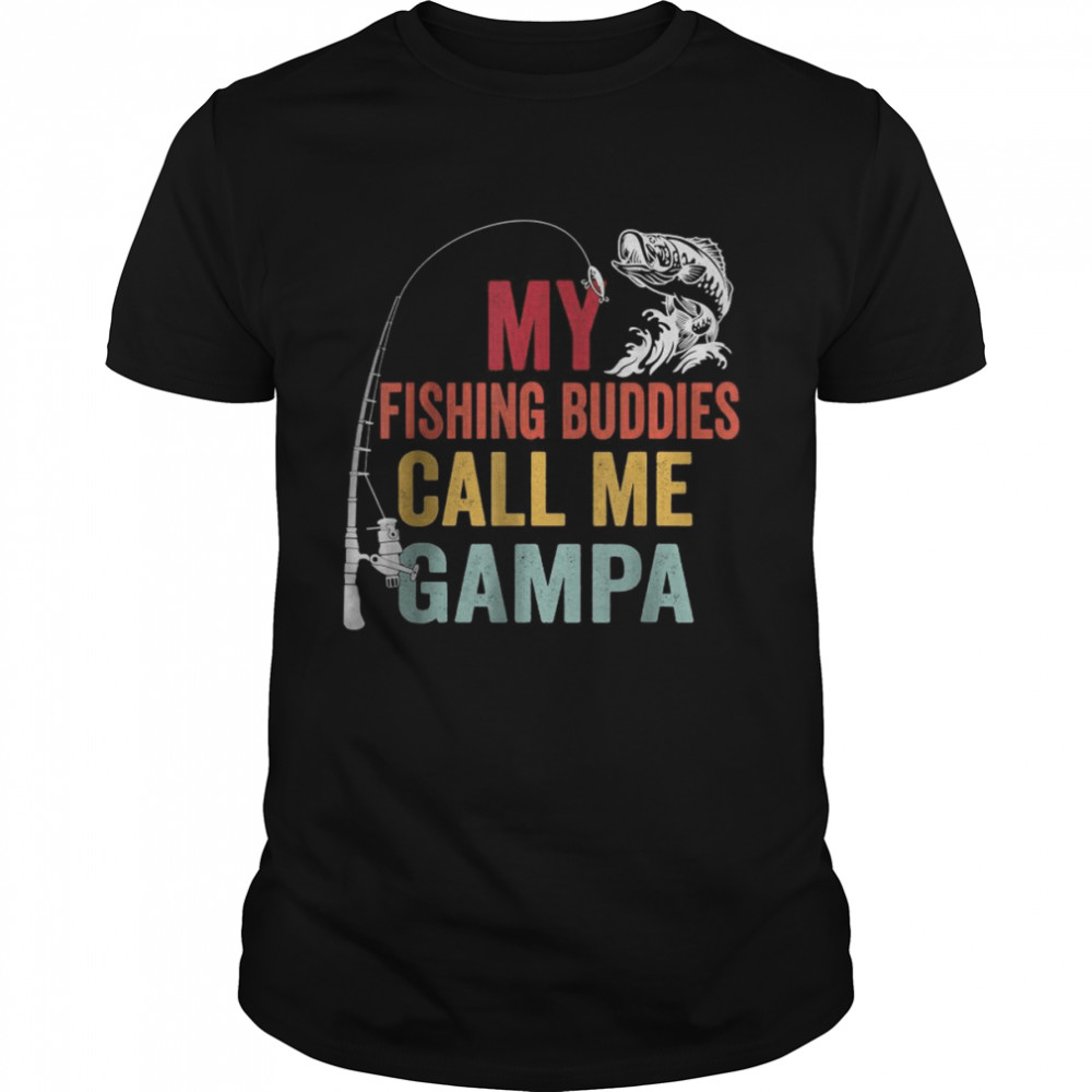 My Favorite Fishing Buddies Call Me Gampa Fisherman T-Shirt
