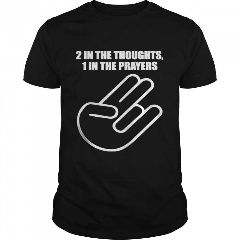 2 in the thoughts 1 in the prayers shirt Classic Men's T-shirt