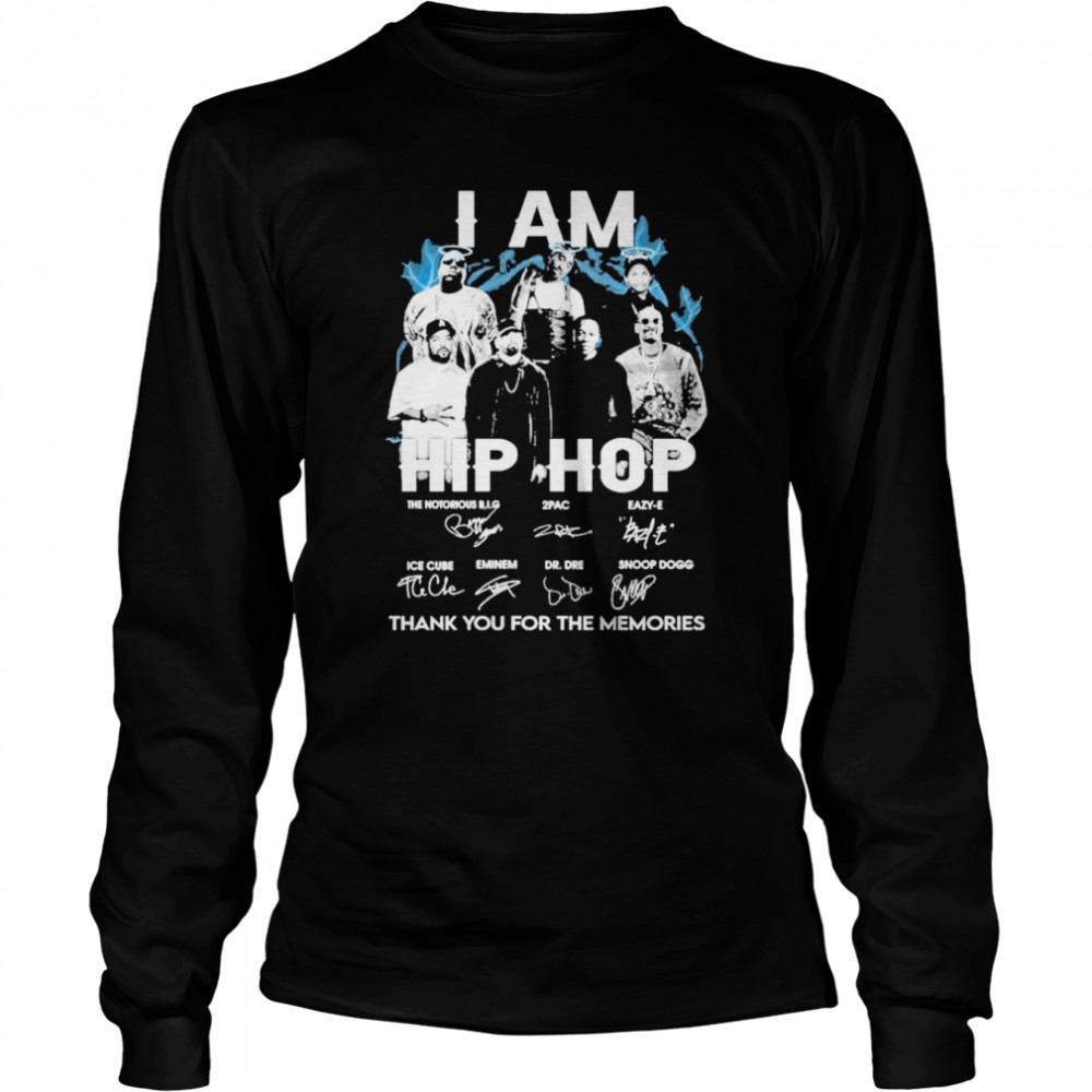 I am hip hop thank you for the memories signature shirt Long Sleeved T-shirt