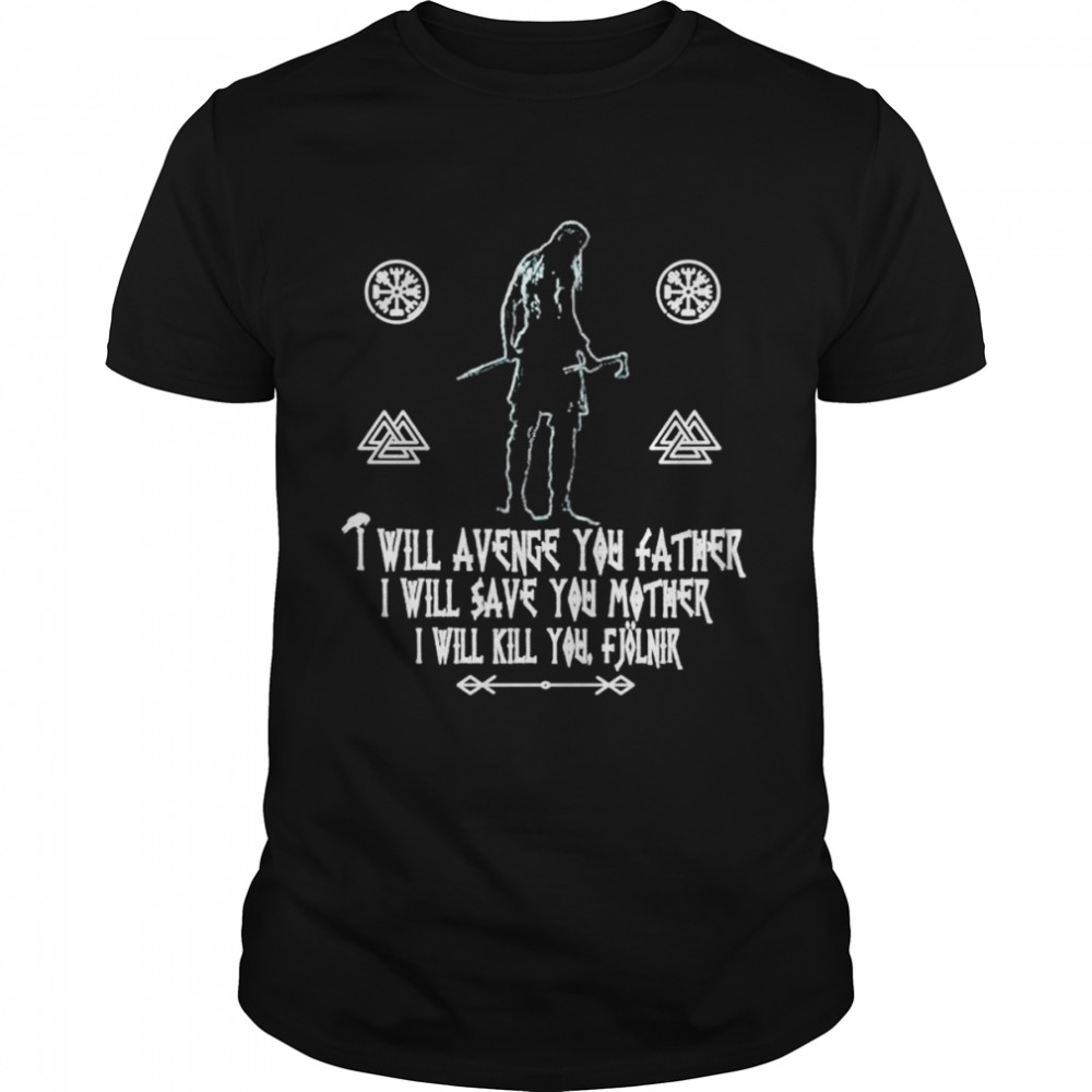 I will Avenge you father I will save you mother I will Kill you shirt Classic Men's T-shirt