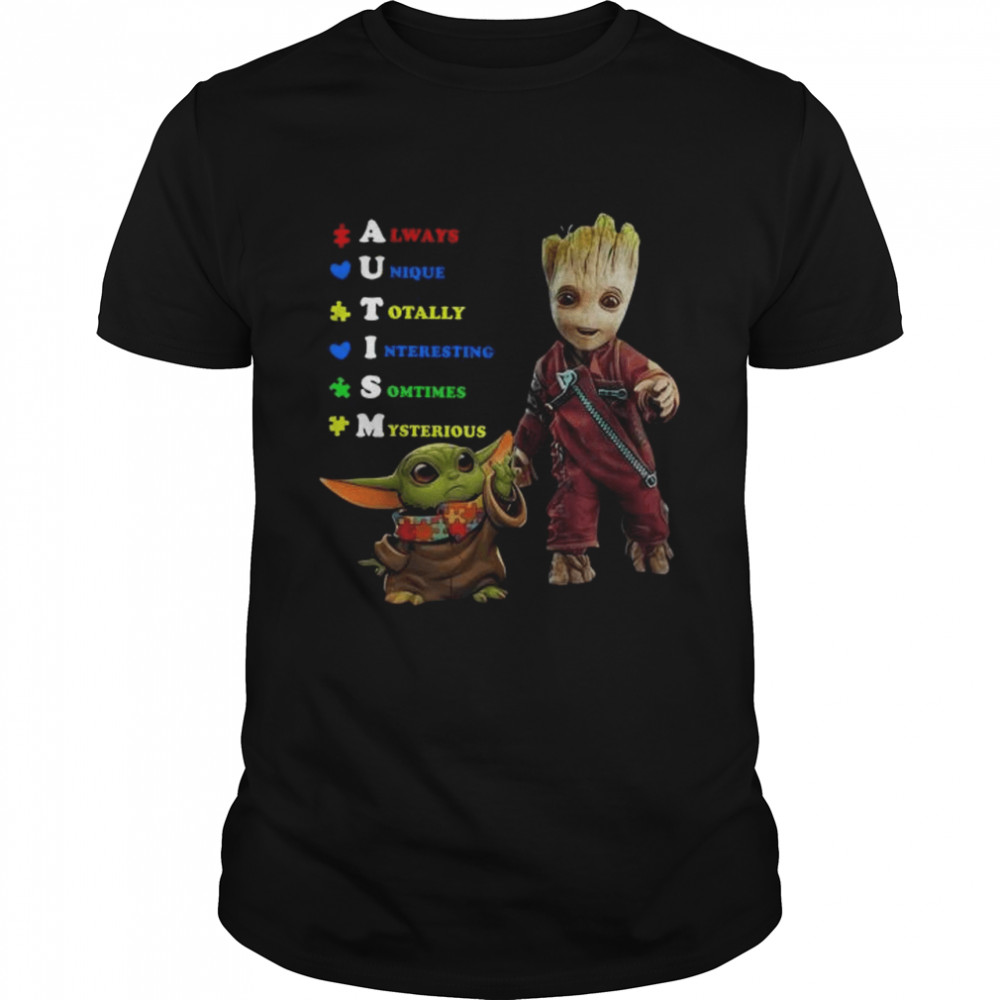 Original Baby Groot and Baby Yoda Autism always unique totally interesting sometimes mysterious shirt Classic Men's T-shirt
