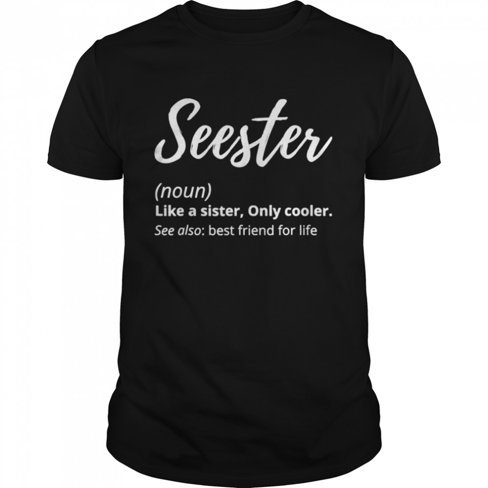 Seester definition seester dictionary best sister ever shirt Classic Men's T-shirt