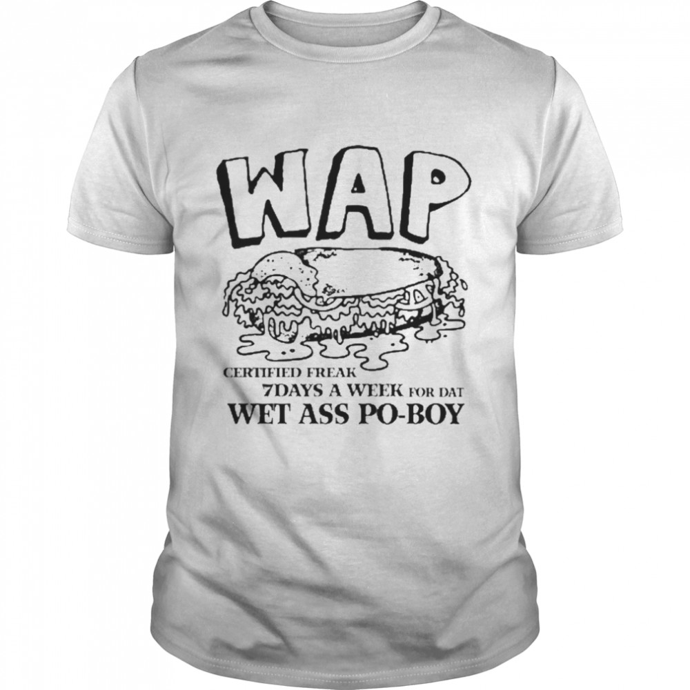 WAP Wet Ass Po-Boy  Classic Men's T-shirt