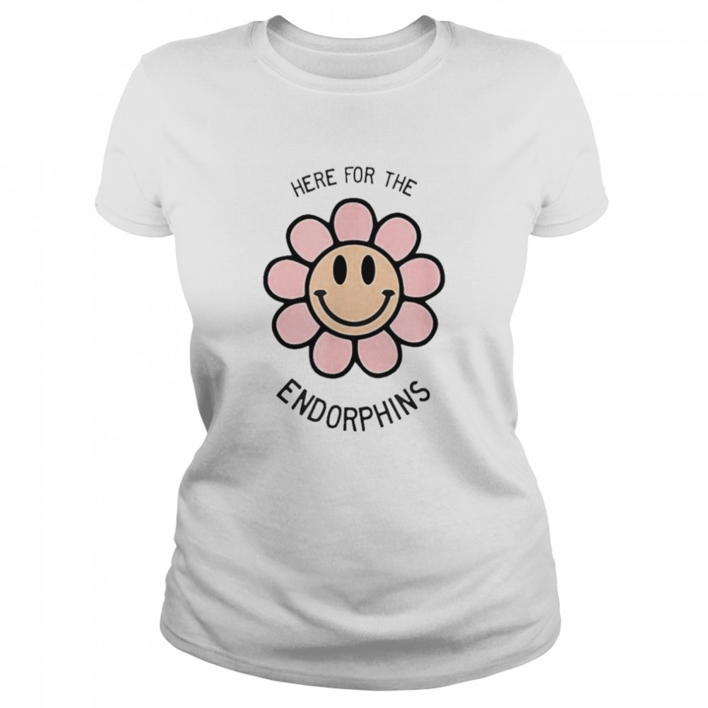 Here for the endorphins flower shirt Classic Women's T-shirt