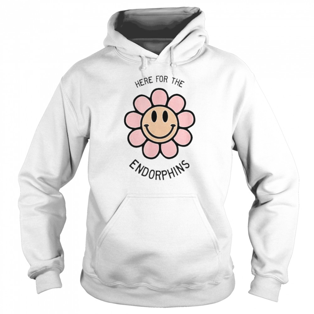 Here for the endorphins flower shirt Unisex Hoodie