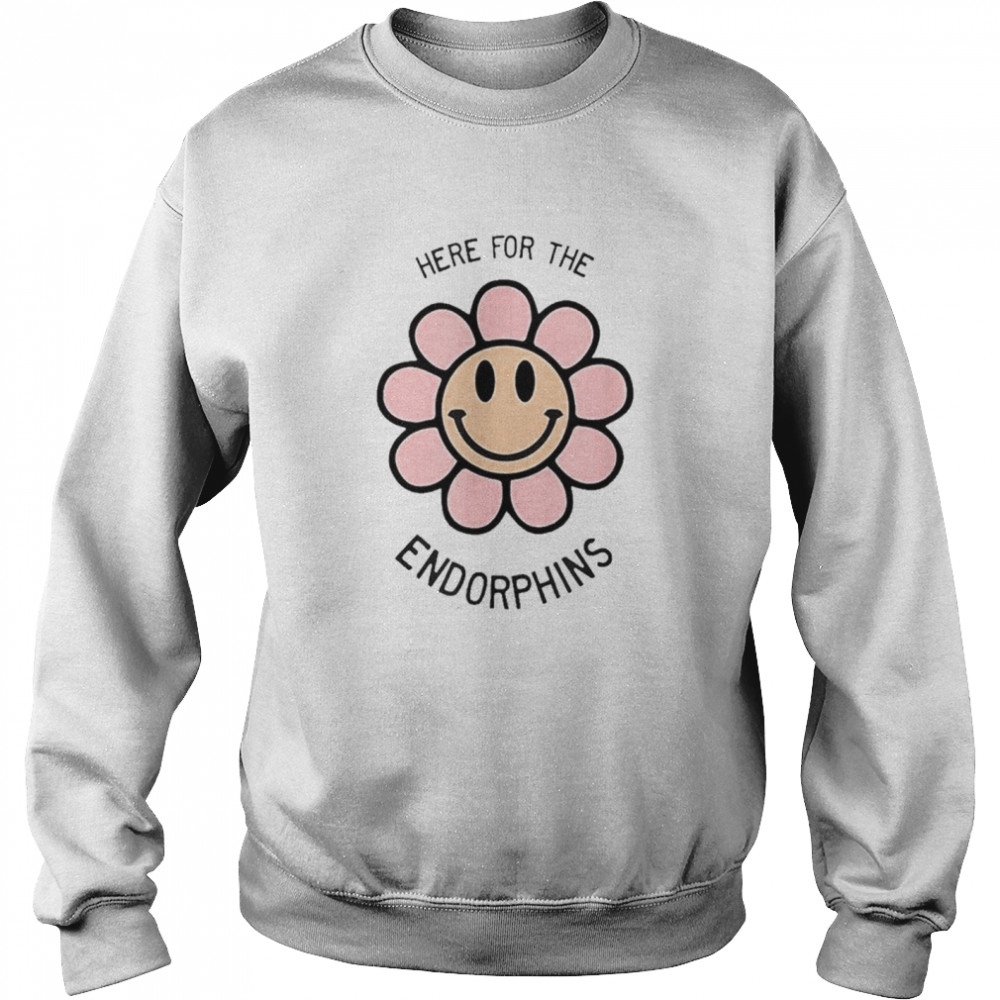 Here for the endorphins flower shirt Unisex Sweatshirt