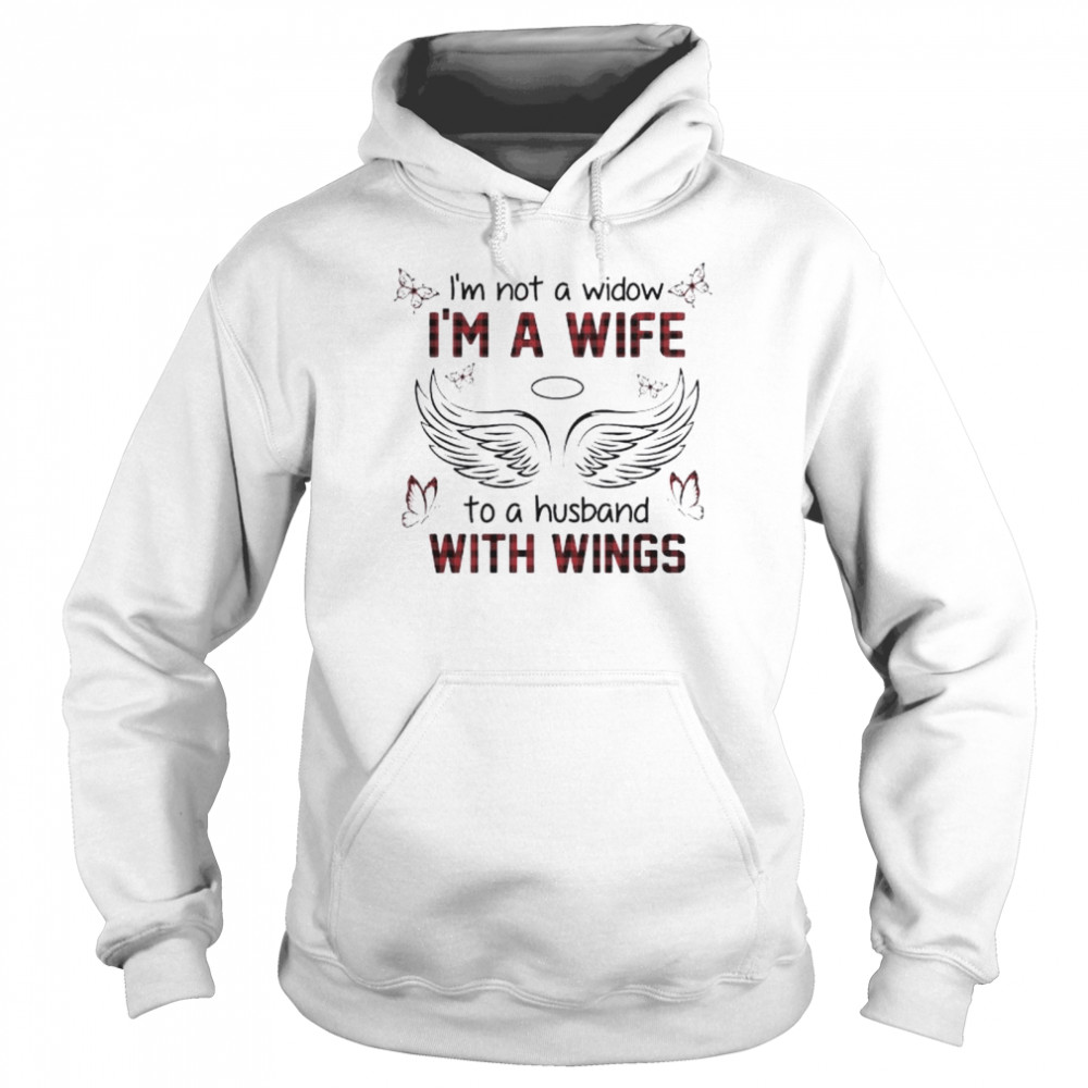 I’m not a widow I’m a wife to a husband with wings shirt Unisex Hoodie