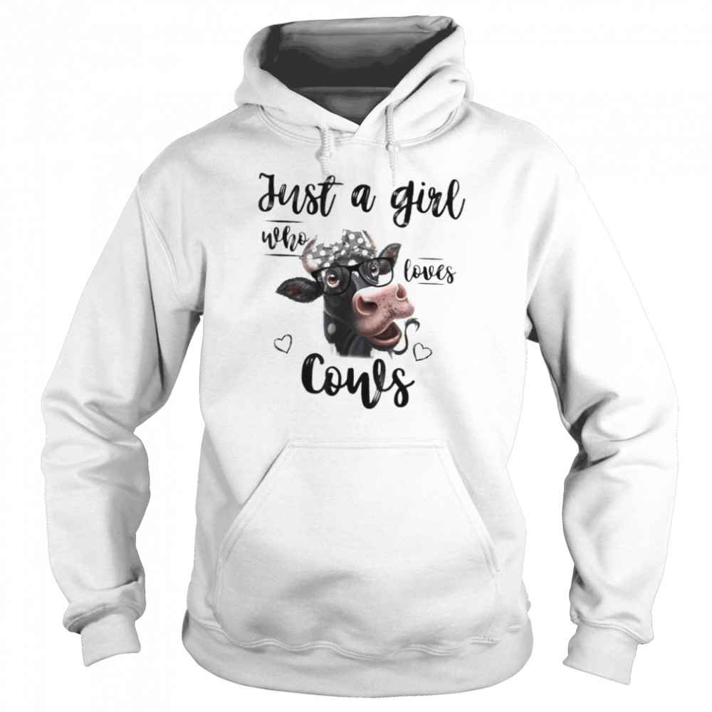 Just a girl who loves cows shirt Unisex Hoodie