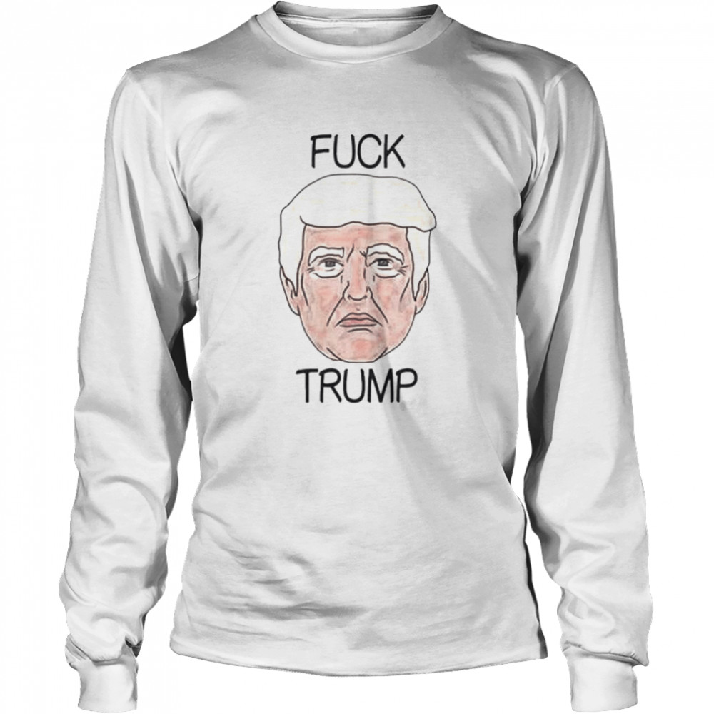 Fuck Trump stupid Trump shirt Long Sleeved T-shirt
