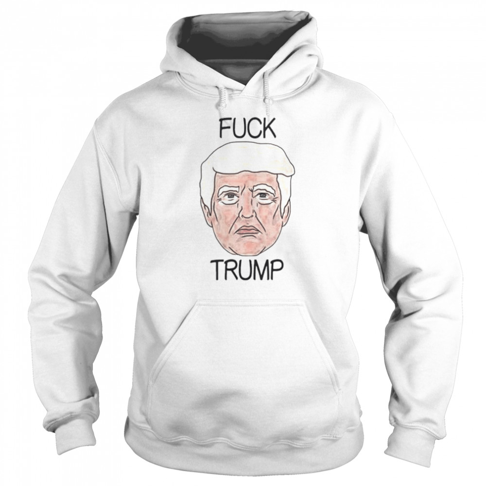Fuck Trump stupid Trump shirt Unisex Hoodie