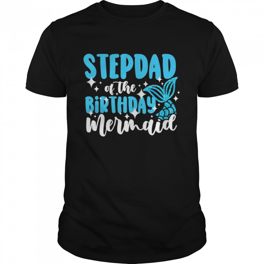 Stepdad of the birthday mermaid family birthday Classic Men's T-shirt