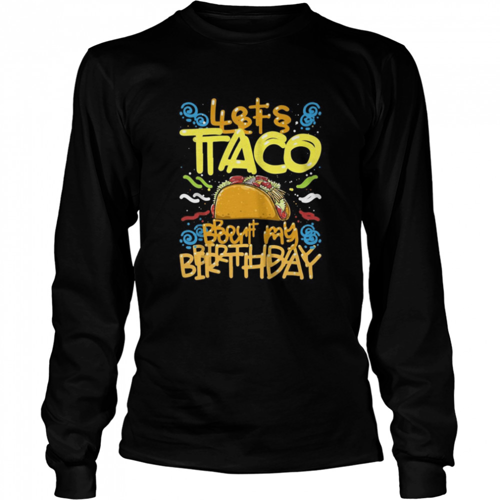 Taco Birthday Party Cinco De Mayo Long Sleeved T-shirt