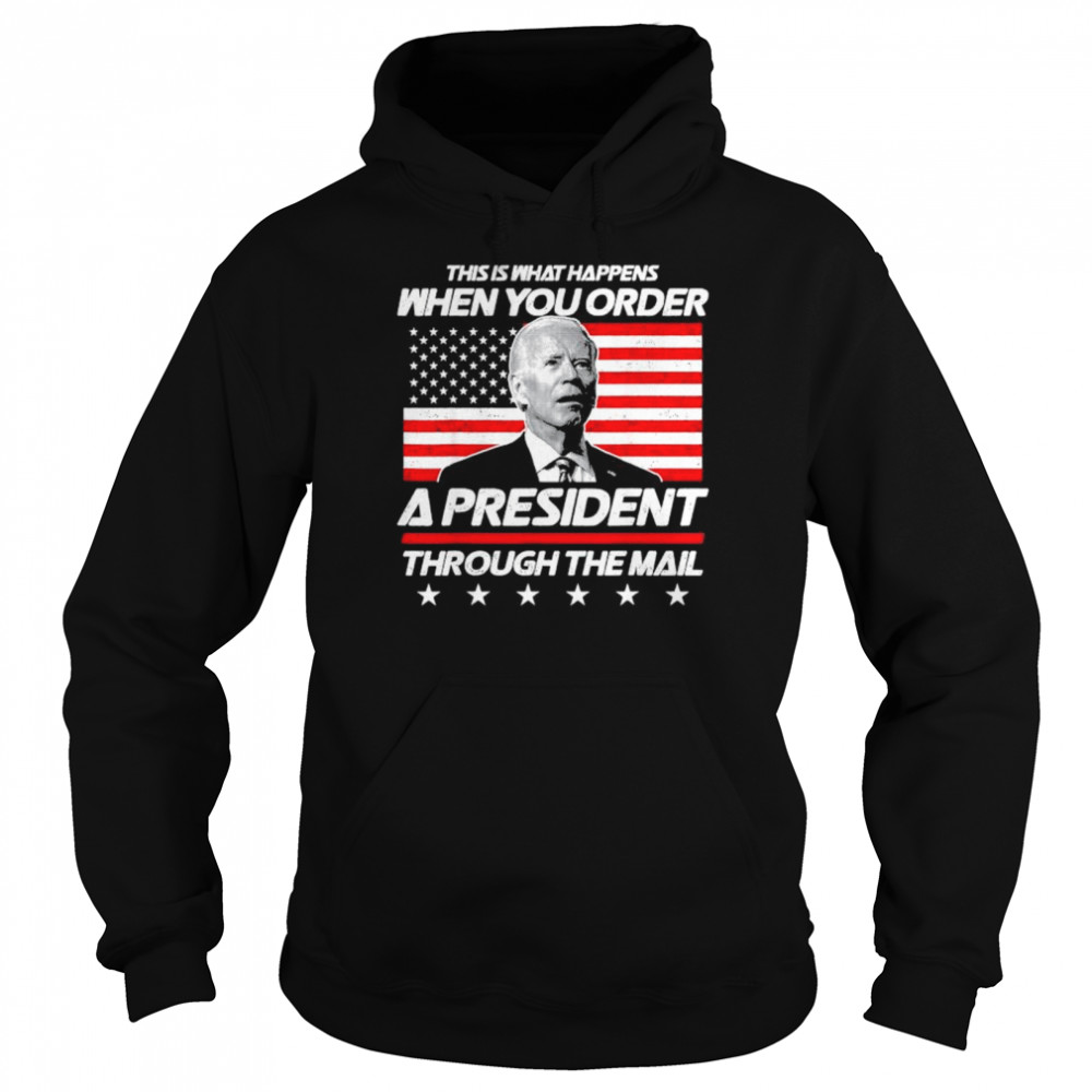 This is what happens when you order a president biden American flag shirt Unisex Hoodie