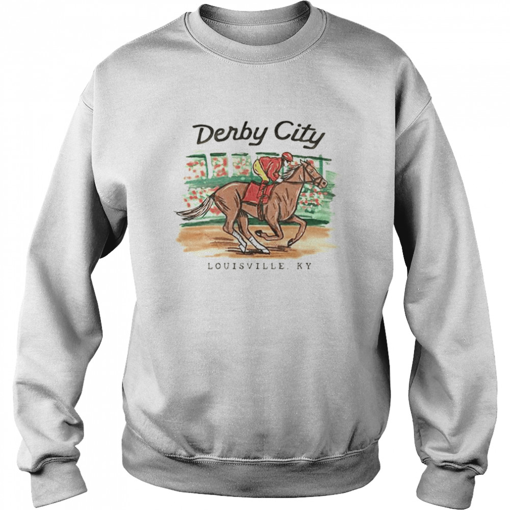 Derby City Louisville T- Unisex Sweatshirt