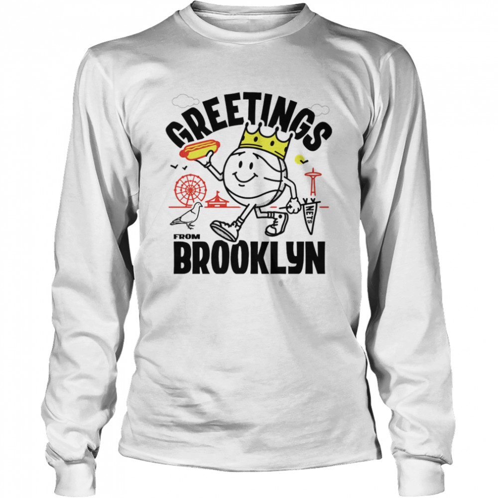 Greetings from Brooklyn Nets shirt Long Sleeved T-shirt