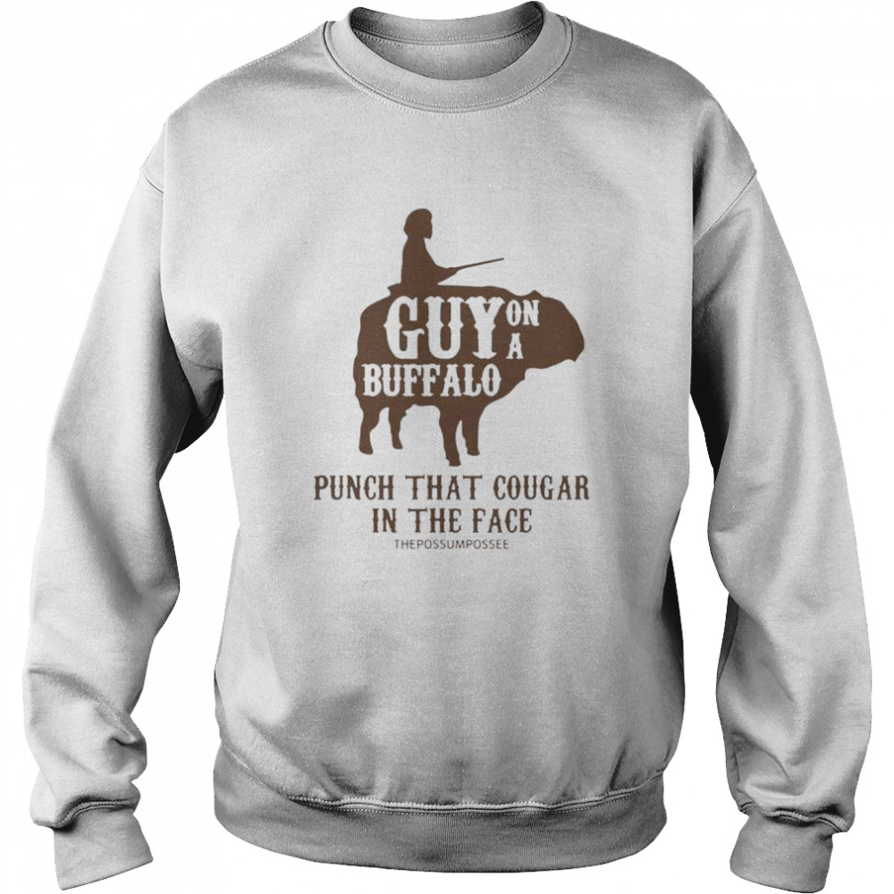 Guy on a buffalo punch that cougar in the face thepossumpossee T-shirt Unisex Sweatshirt