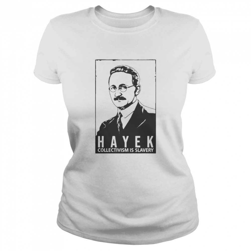 Hayek Collectivism Is Slavery Classic Women's T-shirt