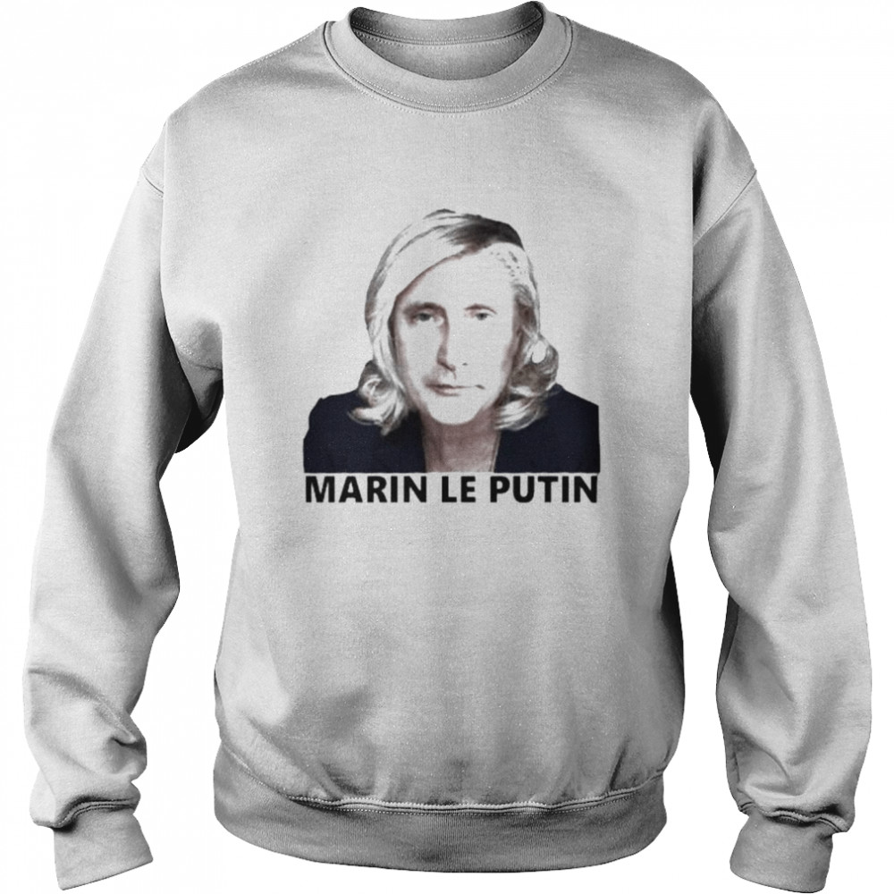 Marin Le Putin T- Unisex Sweatshirt